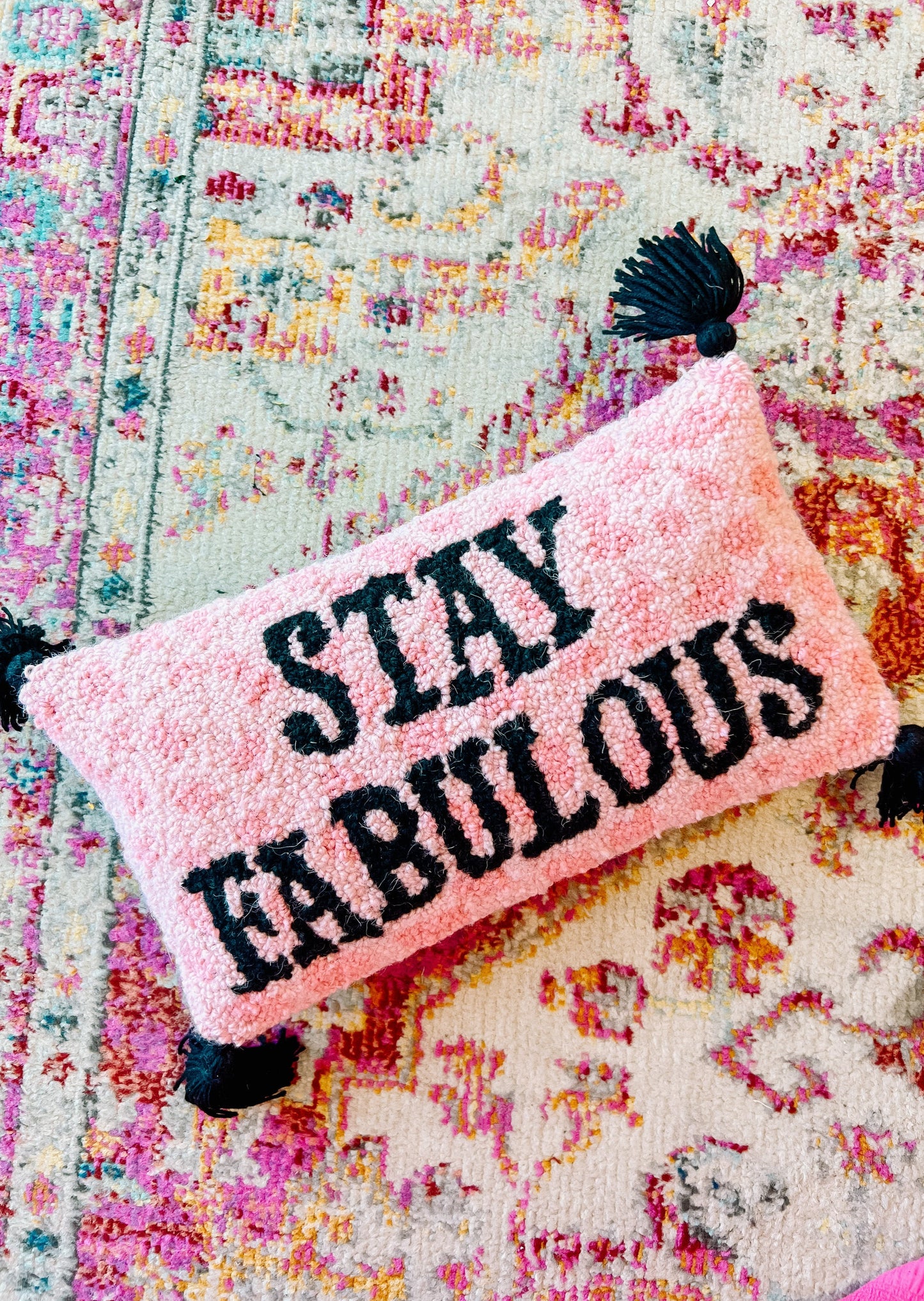 Stay Fabulous W/Tassels Hook Pillow